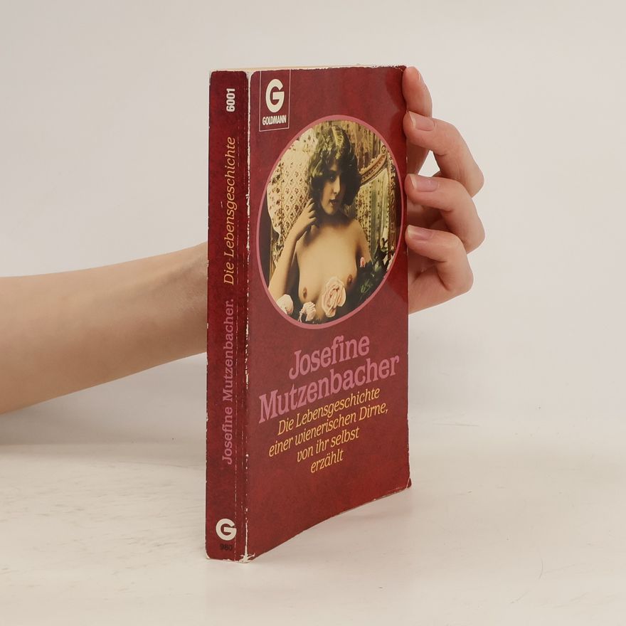 Josephine Mutzenbacher Die Geschichte einer Wiener Dirne von ihr selbst erzählt
