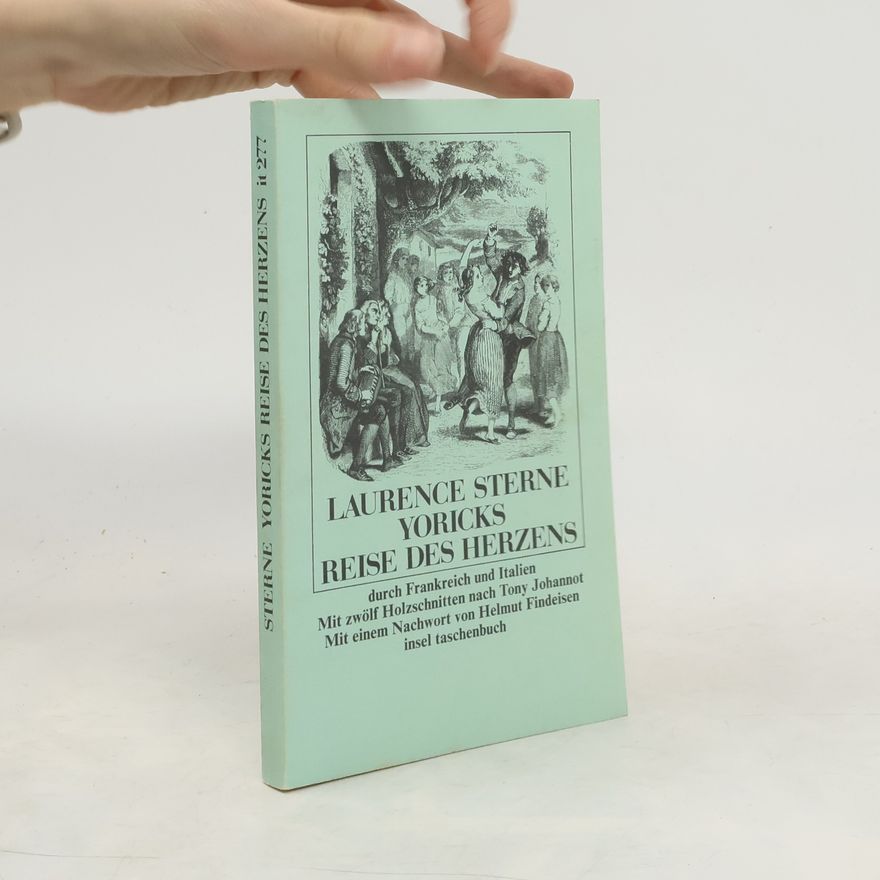 Laurence Sterne Yoricks Reise des Herzens durch Frankreich und Italien. Nachw. v. H. Findeisen