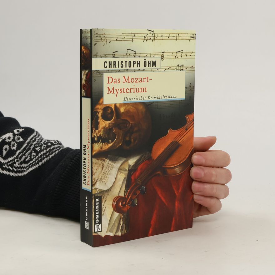 Christoph Öhm Das Mozart-Mysterium. Historischer Kriminalroman