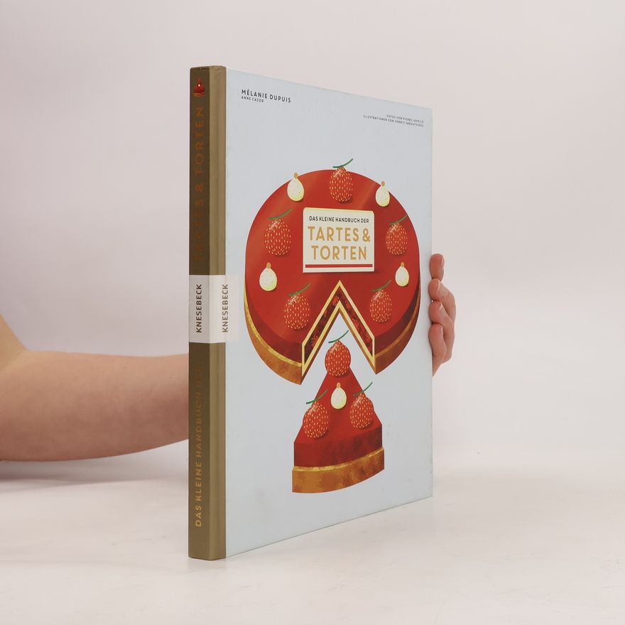 Mélanie Dupuis Das kleine Handbuch der Tartes und Torten