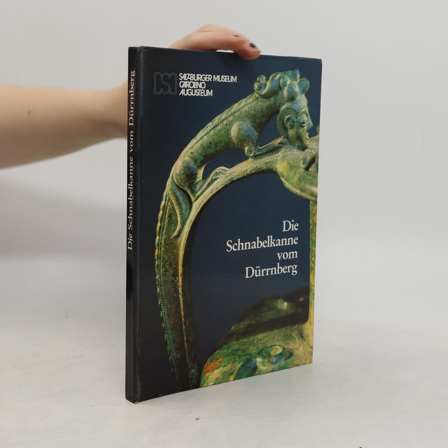 Fritz Moosleitner Die Schnabelkanne vom Dürrnberg