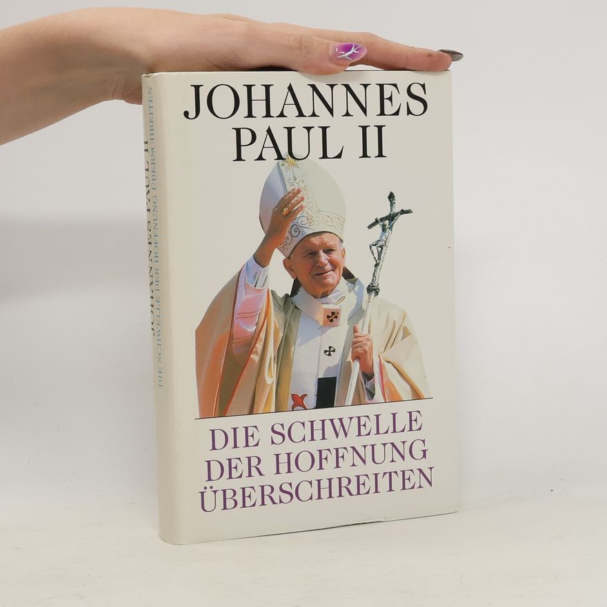 Vittorio Messori Die Schwelle der Hoffnung überschreiten. Johannes Paul II.