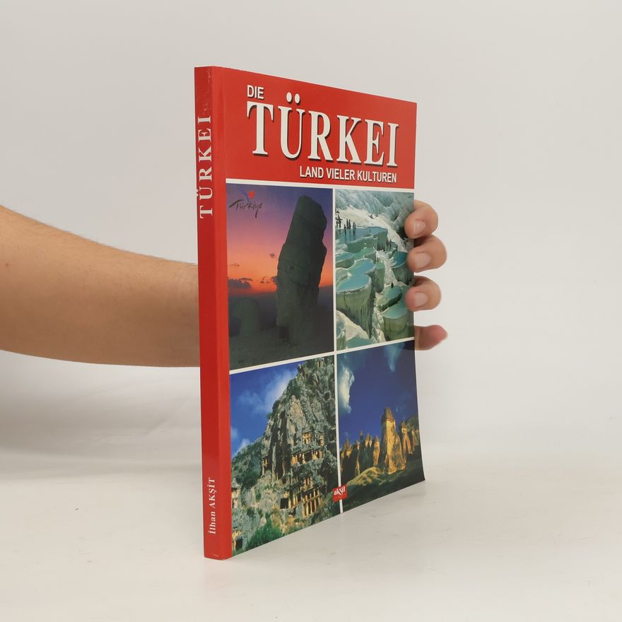 İlhan Akşit Die Türkei Land vielen Kulturen