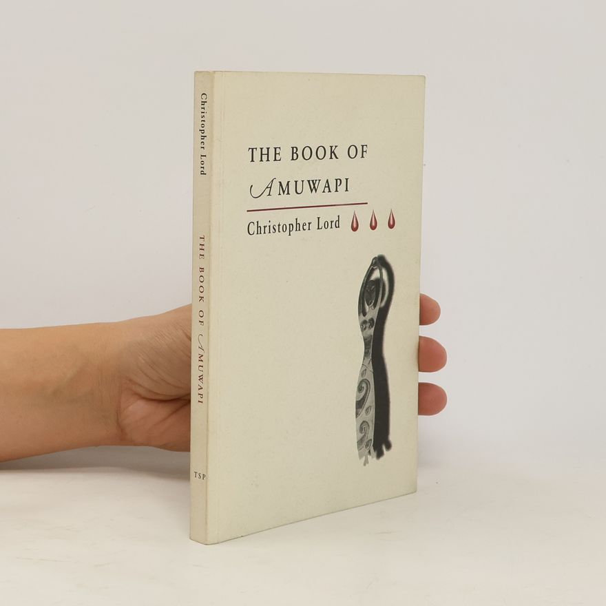 Christopher Lord The Book of Amuwapi