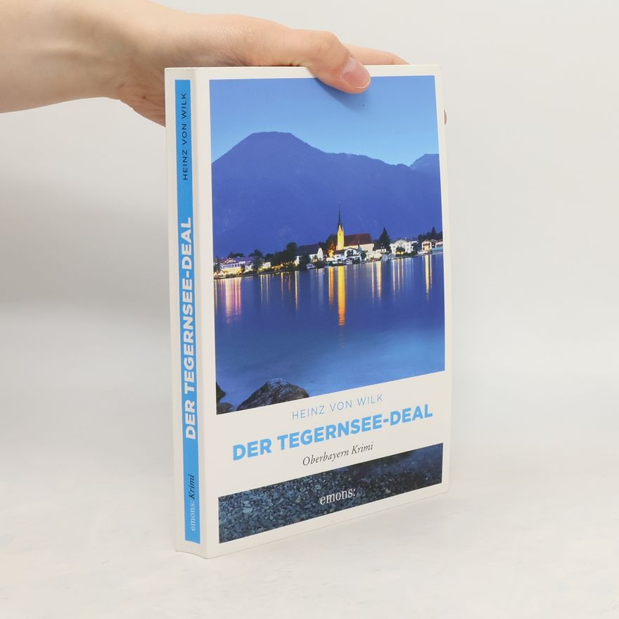 Heinz von Wilk Der Tegernsee-Deal