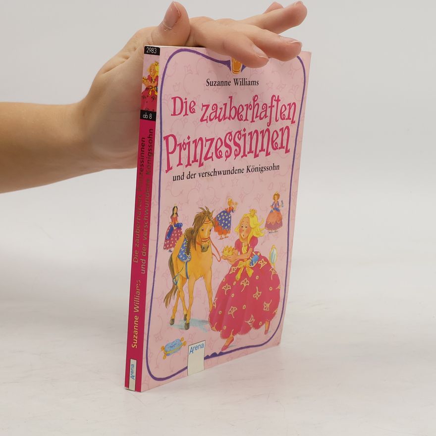 Suzanne Williams Die zauberhaften Prinzessinnen und der verschwundene Königssohn