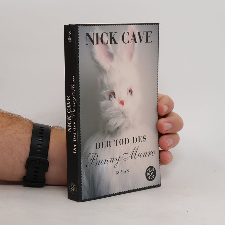 Nick Cave Der Tod des Bunny Munro