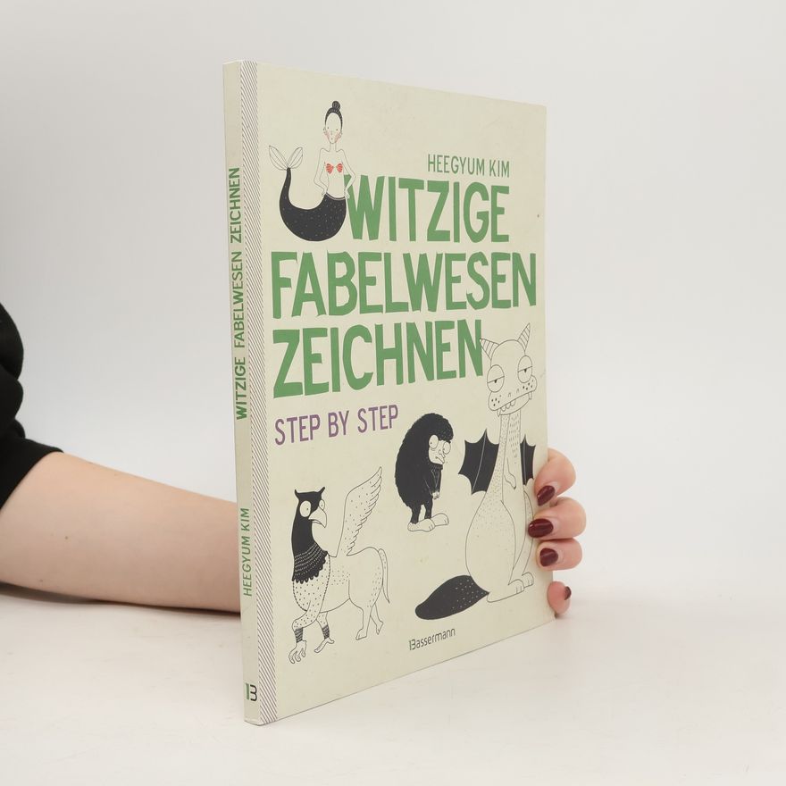 Heegyum Kim Witzige Fabelwesen zeichnen. Von Alraune bis Zombie