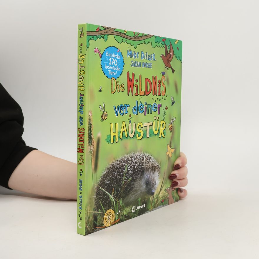 Mike Dilger Die Wildnis vor deiner Haustür