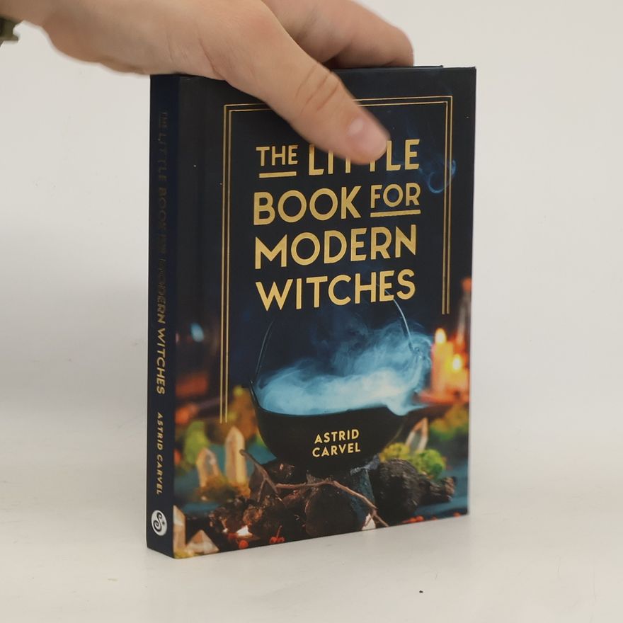 Astrid Carvel The Little Book for Modern Witches