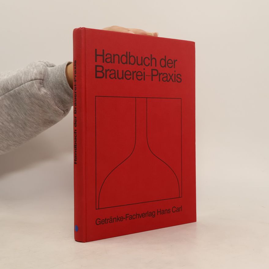 Karl Ullrich Heyse Handbuch der Brauerei-Praxis