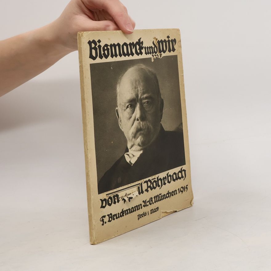 Paul Rohrbach Bismarck und wir