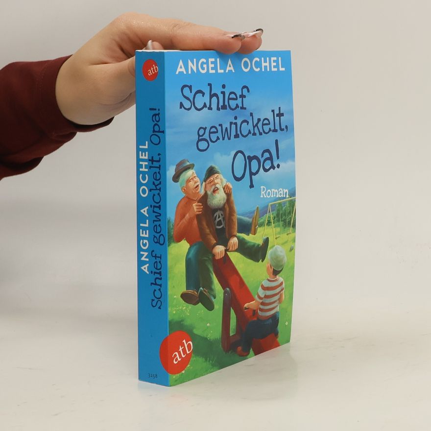 Angela Ochel Schief gewickelt, Opa!