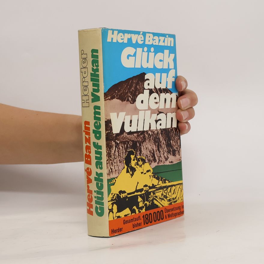 Hervé Bazin Glück auf dem Vulkan