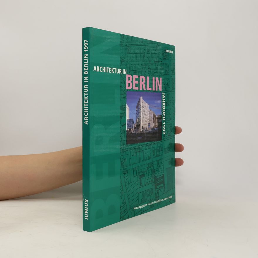 Autorenkollektiv Architektur in Berlin. Jahrbuch 1997.