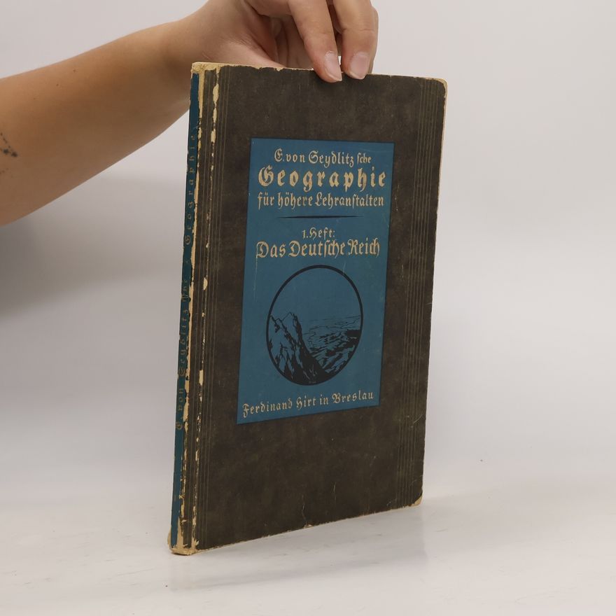 Ernst Friedrich von Seydlitz Geographie für höhere Heft 8. Kulturgeographie Deutschlands