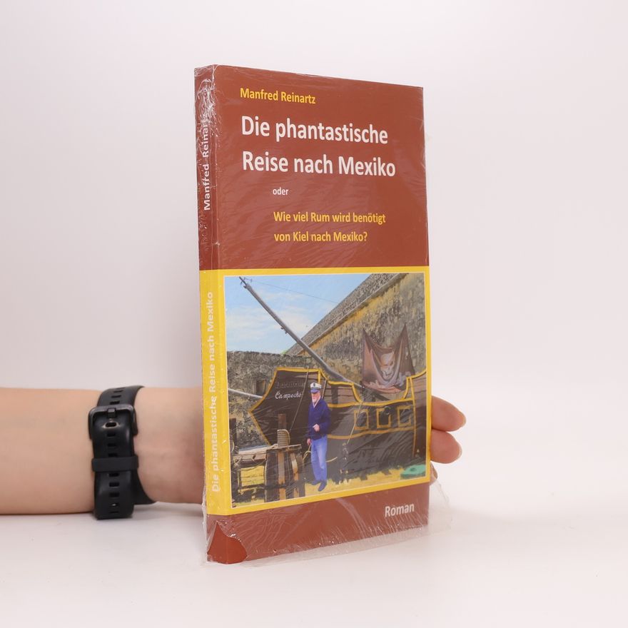 Manfred Reinartz Die phantastische Reise nach Mexiko