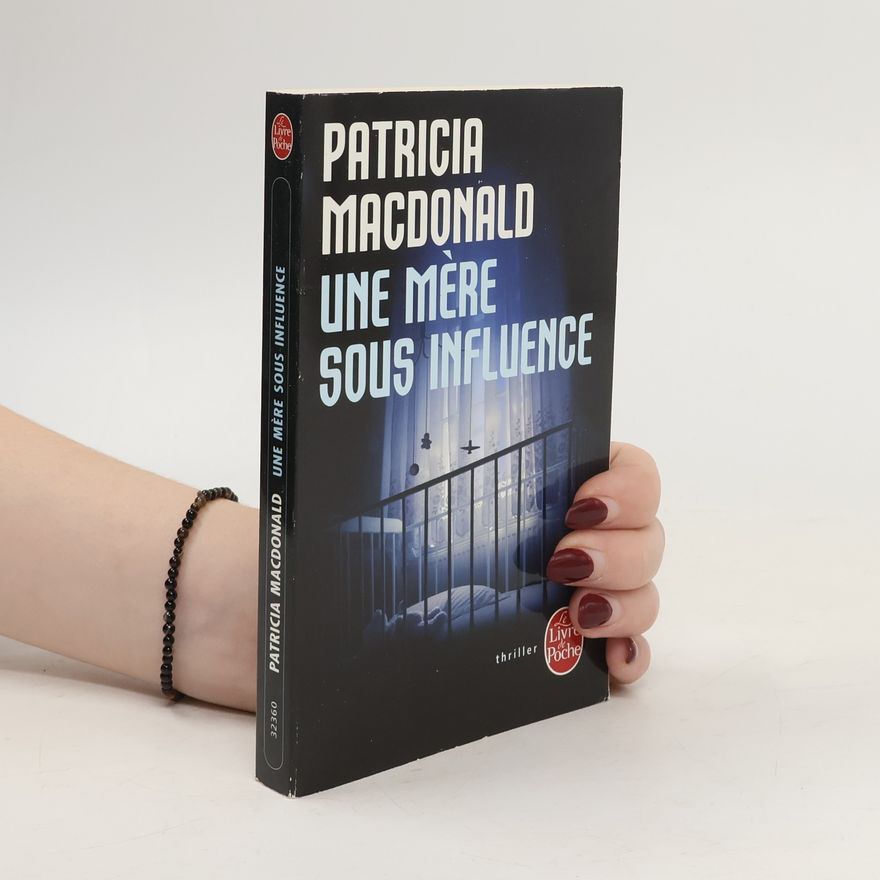 Patricia Macdonald Le Livre de Poche: Une mère sous influence
