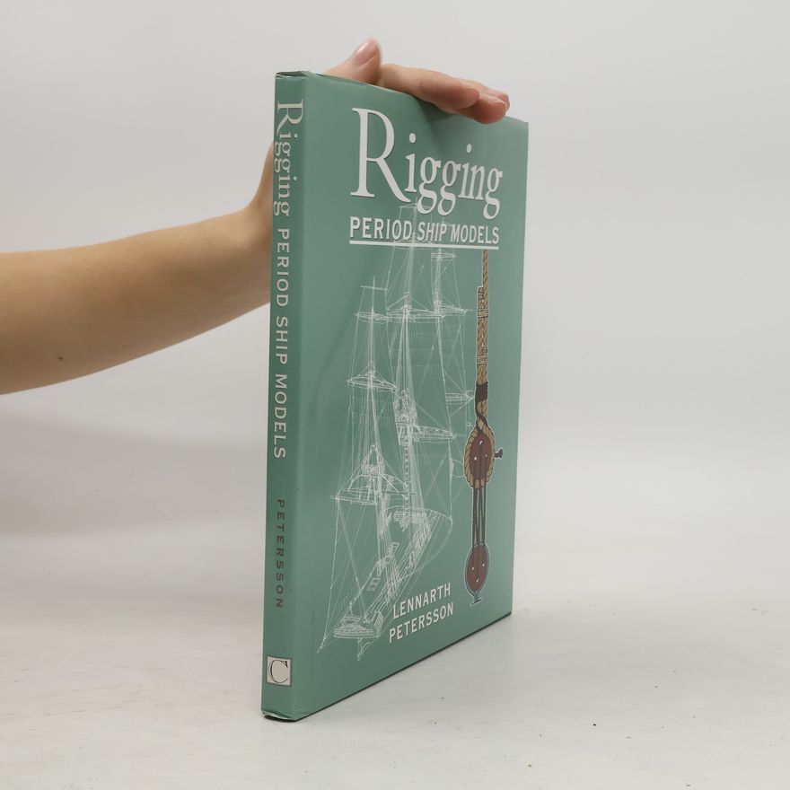 Lennarth Petersson The Rigging of Period Ship Models