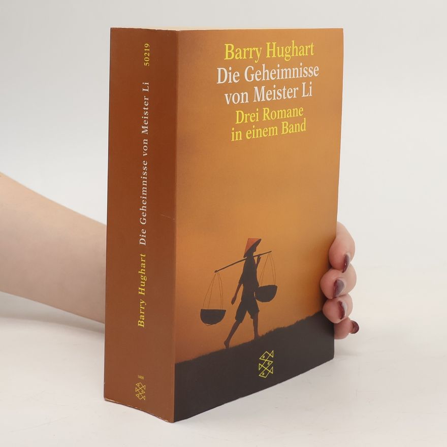 Barry Hughart Die Geheimnisse von Meister Li : drei Romane