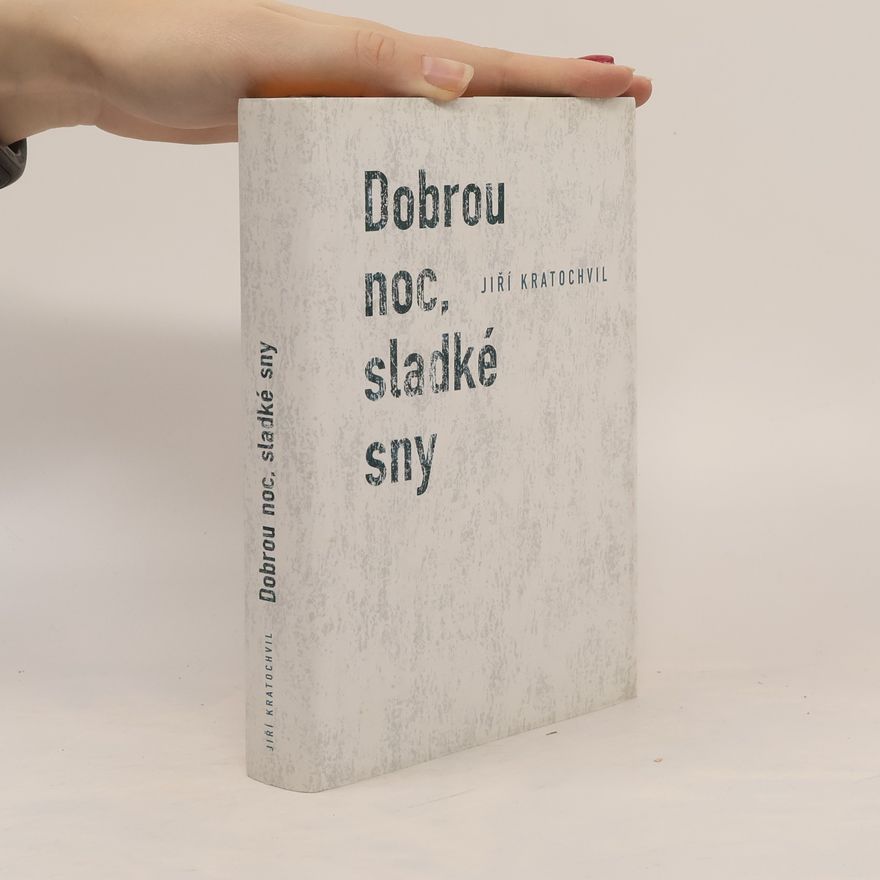 Jiří Kratochvil Dobrou noc, sladké sny