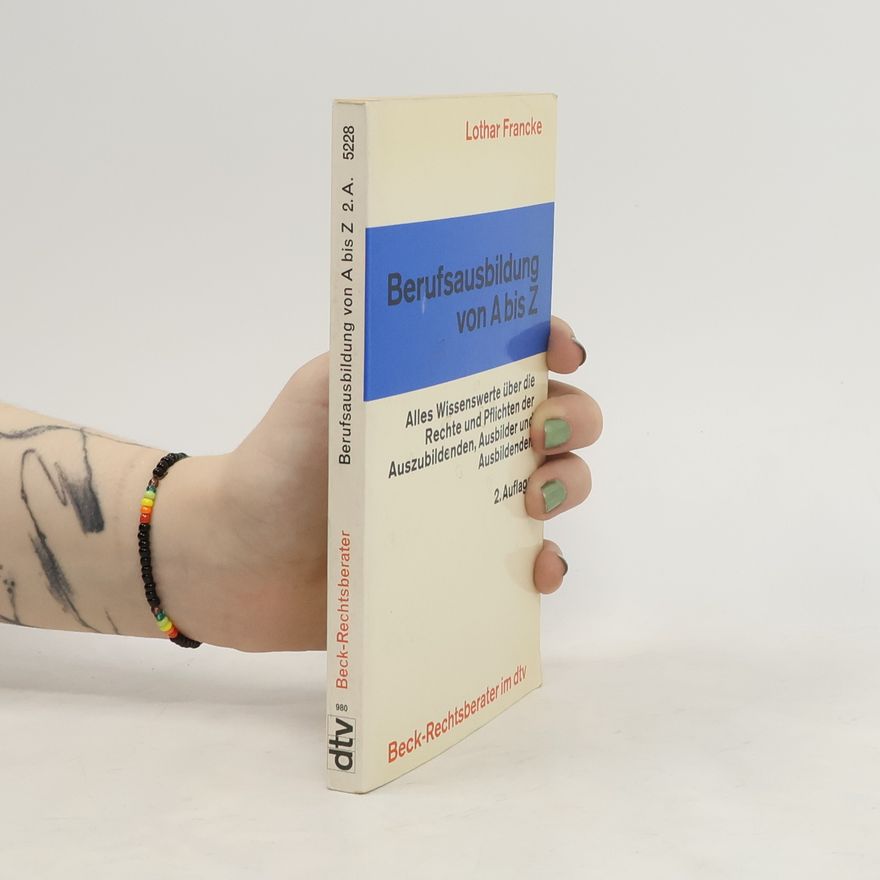 Lothar Francke Berufsausbildung von A - [bis] Z