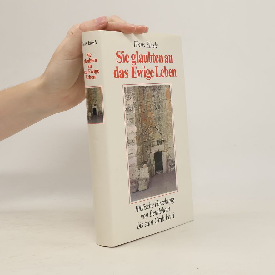 Hans Einsle Sie glaubten an das ewige Leben