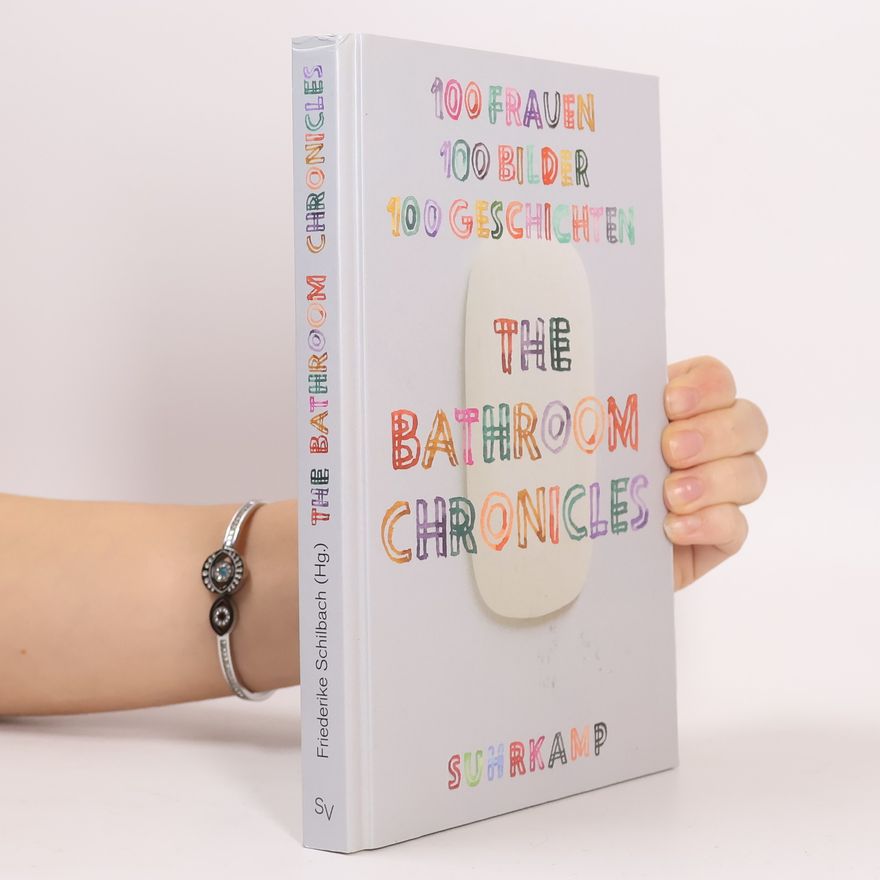 Friederike Schilbach The bathroom chronicles