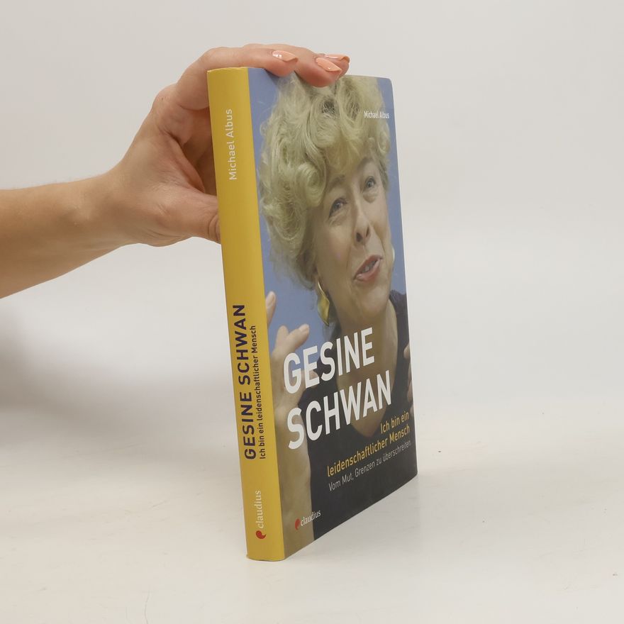 Gesine Schwan Ich bin ein leidenschaftlicher Mensch