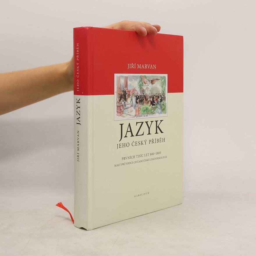 Jiří Marvan Jazyk – jeho český příběh. Prvních tisíc let 800-1800. Malý průvodce cestami české lingvoekologie