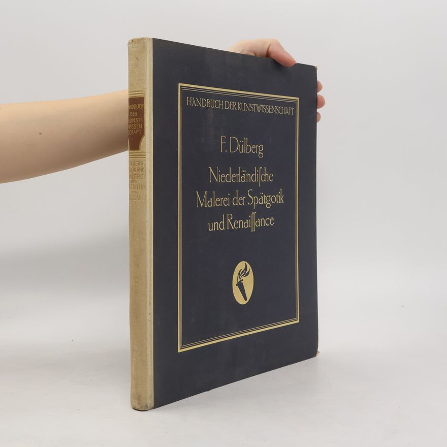 Franz Dülberg Handbuch der Kunstwissenschaft. Niederländische Malerei der Spätgotik und Renaissance