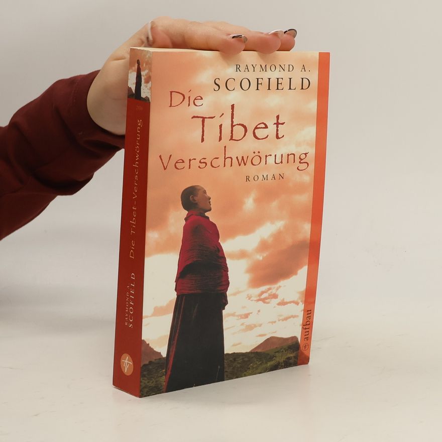 Raymond A. Scofield Die Tibet-Verschwörung
