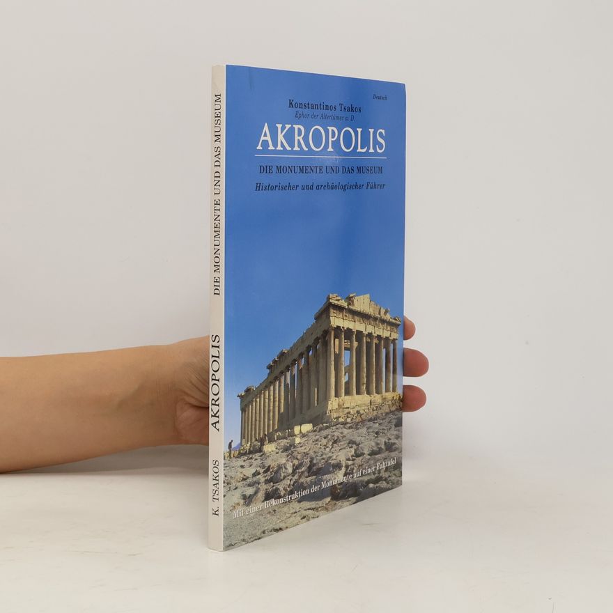 Konstantinos Tsakos Akropolis die Monumente und das Museum