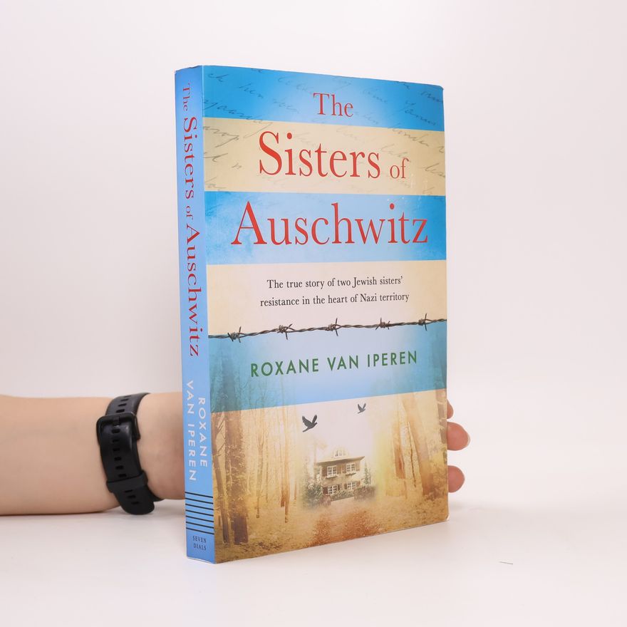 Roxane van Iperen The Sisters of Auschwitz