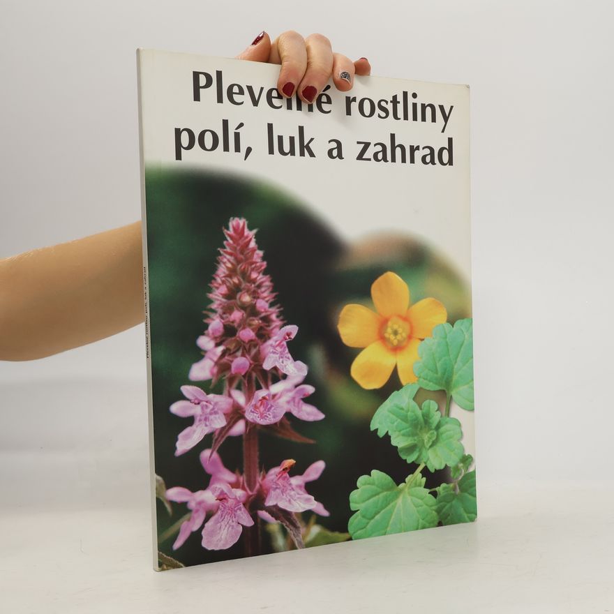 Jan Mikulka Plevelné rostliny polí, luk a zahrad