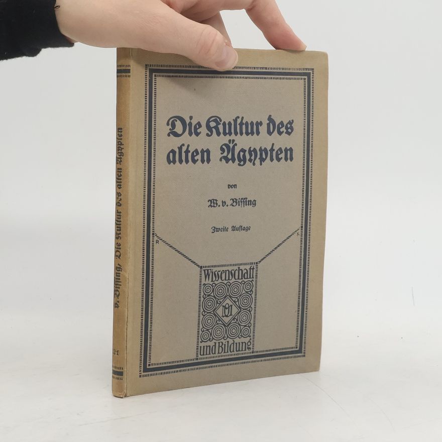 W. v. Bissing Die Kultur des alten Ägypten