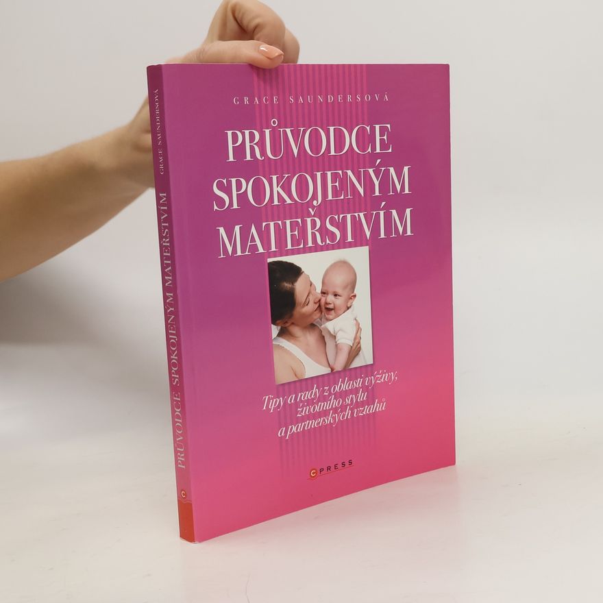 Grace Saunders Průvodce spokojeným mateřstvím