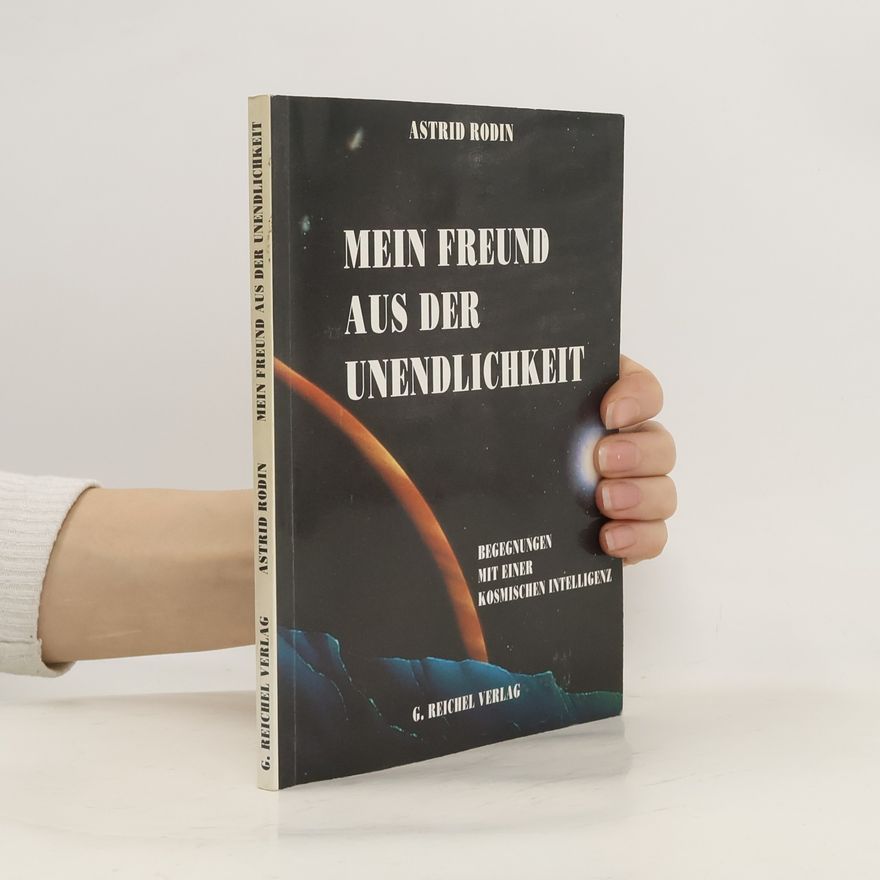 Astrid Rodin Mein Freund aus der Unendlichkeit