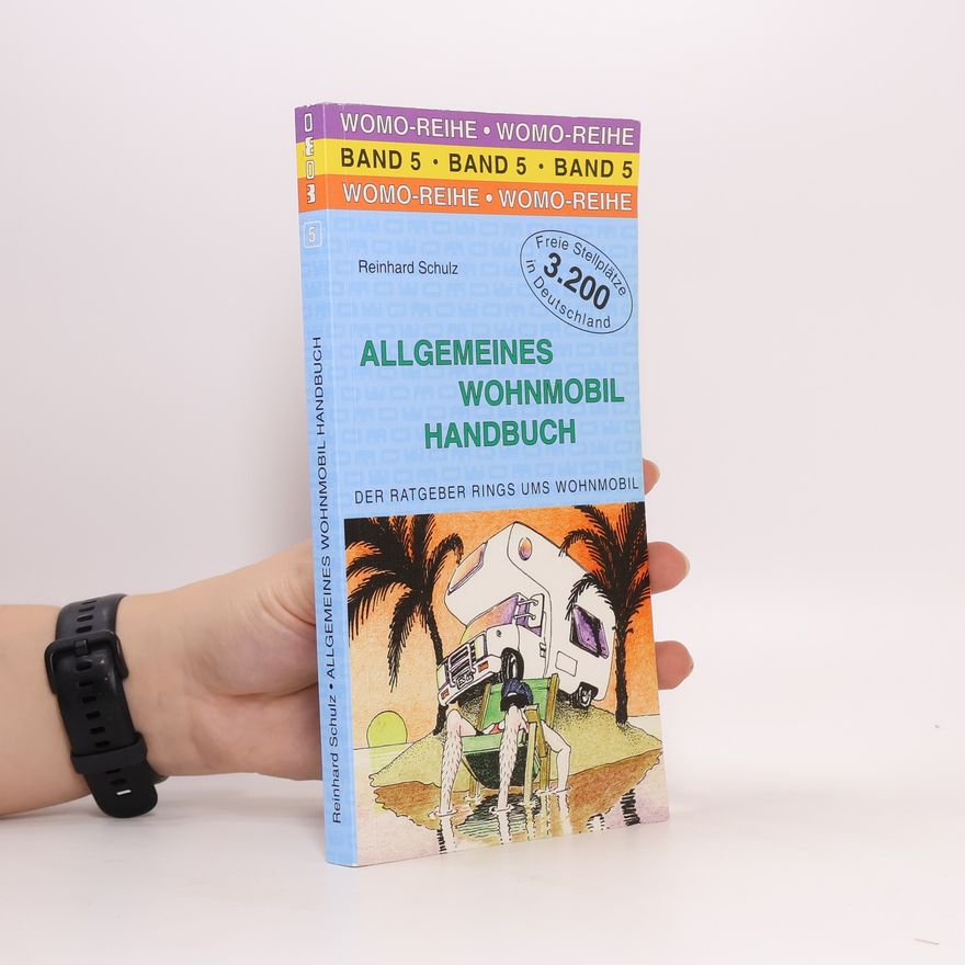 Reinhard Schulz Allgemeines Wohnmobil-Handbuch
