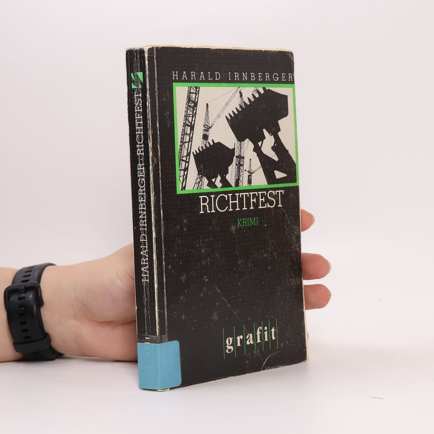 Harald Irnberger Richtfest. Kriminalroman