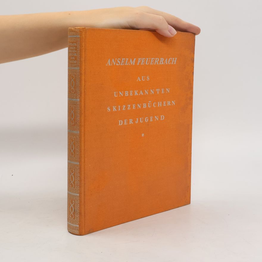 Anselm Friedrich Feuerbach Aus unbekannten Skizzenbüchern der Jugend