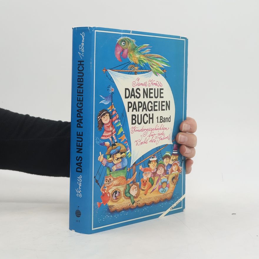 Rolf Rettich Das neue Papageienbuch I. Kindergeschichten für jede Woche des Jahres. 1. bis 10. Woche. Anfang Januar bis Mitte März.