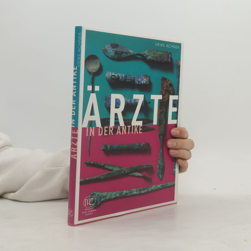 Heike Achner Ärzte in der Antike