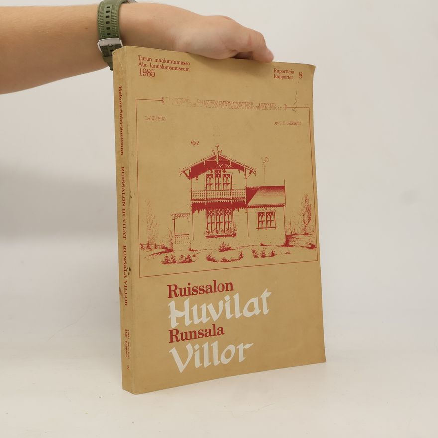 Helena Soiri-Snellman Raportteja / Rapporter - 8: Ruissalon huvilat