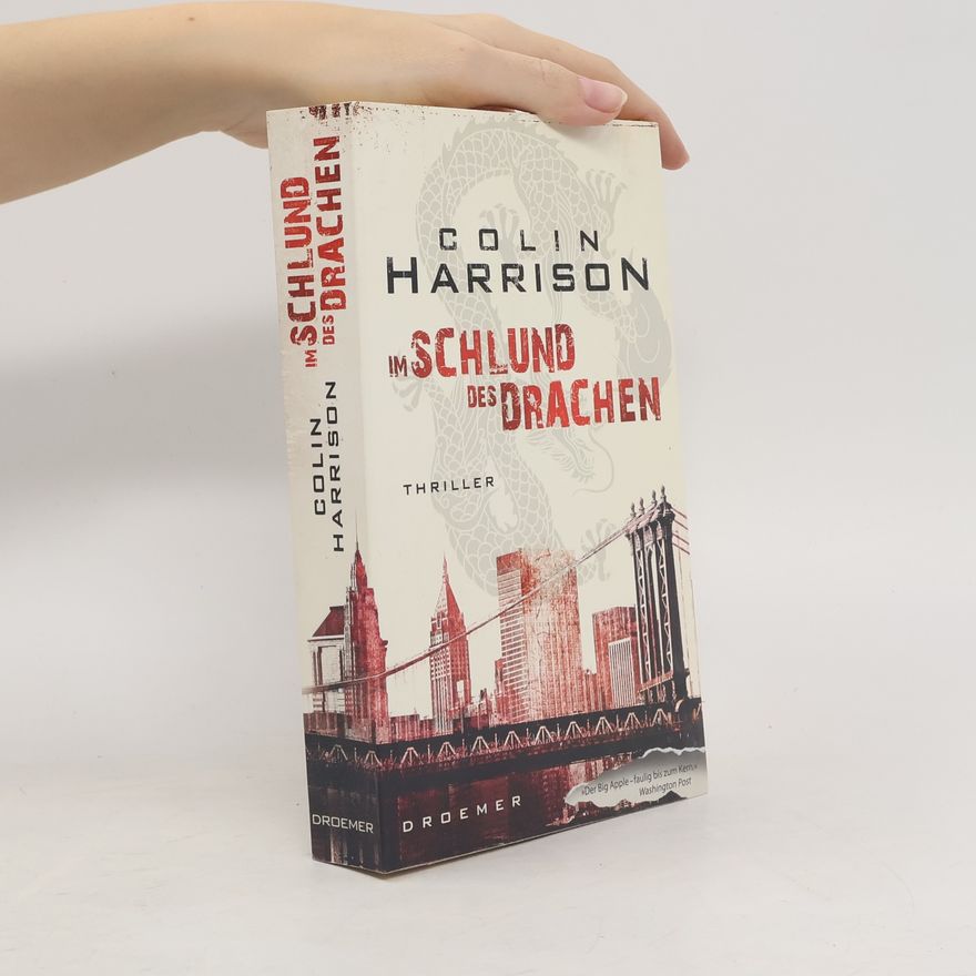 Colin Harrison Im Schlund des Drachen. Thriller