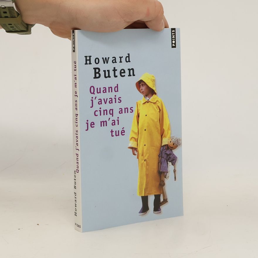 Howard Buten Quand j'avais cinq ans je m'ai tue