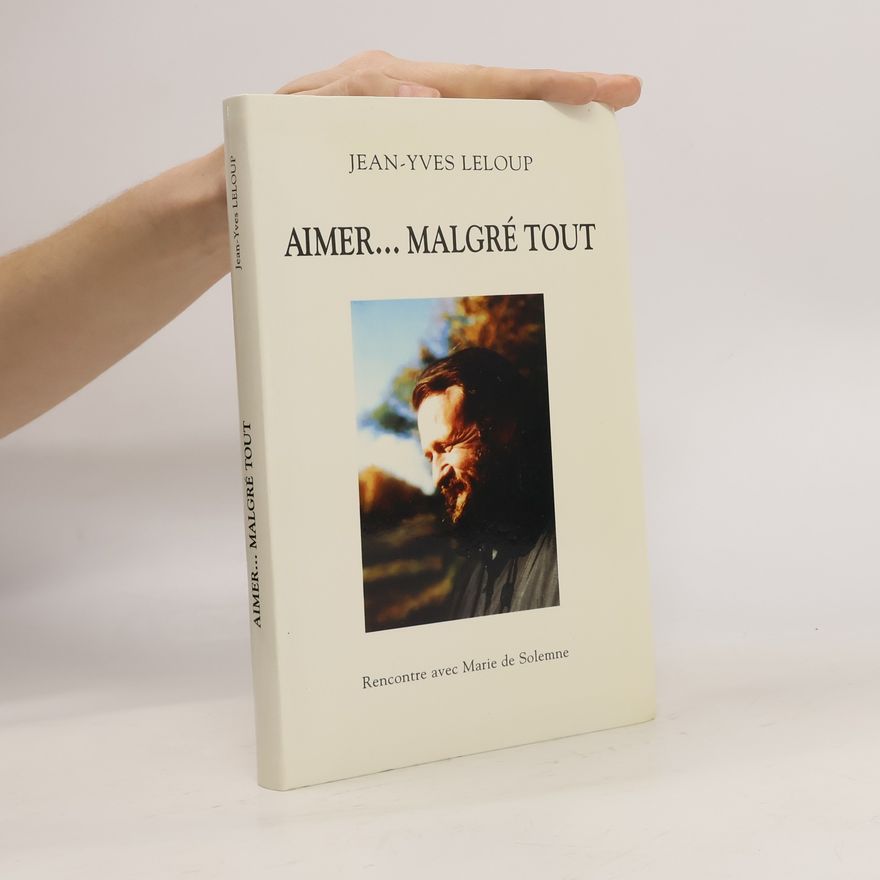 Jean-Yves Leloup Aimer … malgré tout