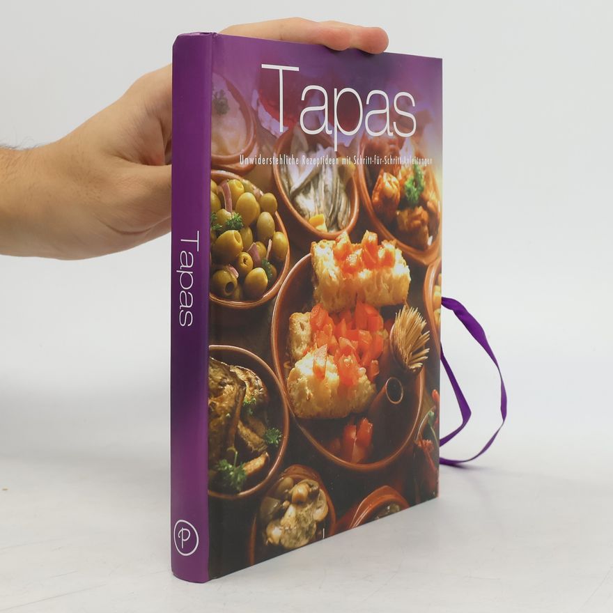 Kolektiv autorů Tapas. Unwiderstehliche Rezeptideen mit Schritt-für-Schritt-Anleitungen