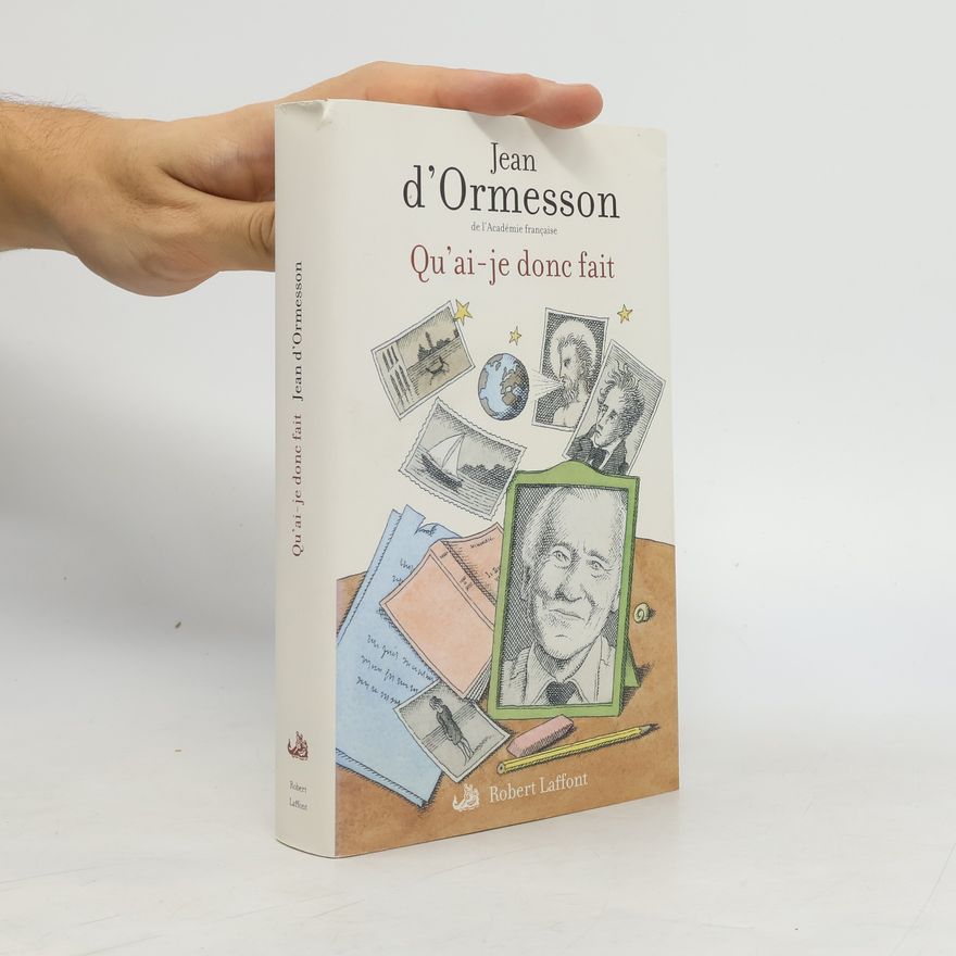 Jean d'Ormesson Qu'ai-je donc fait