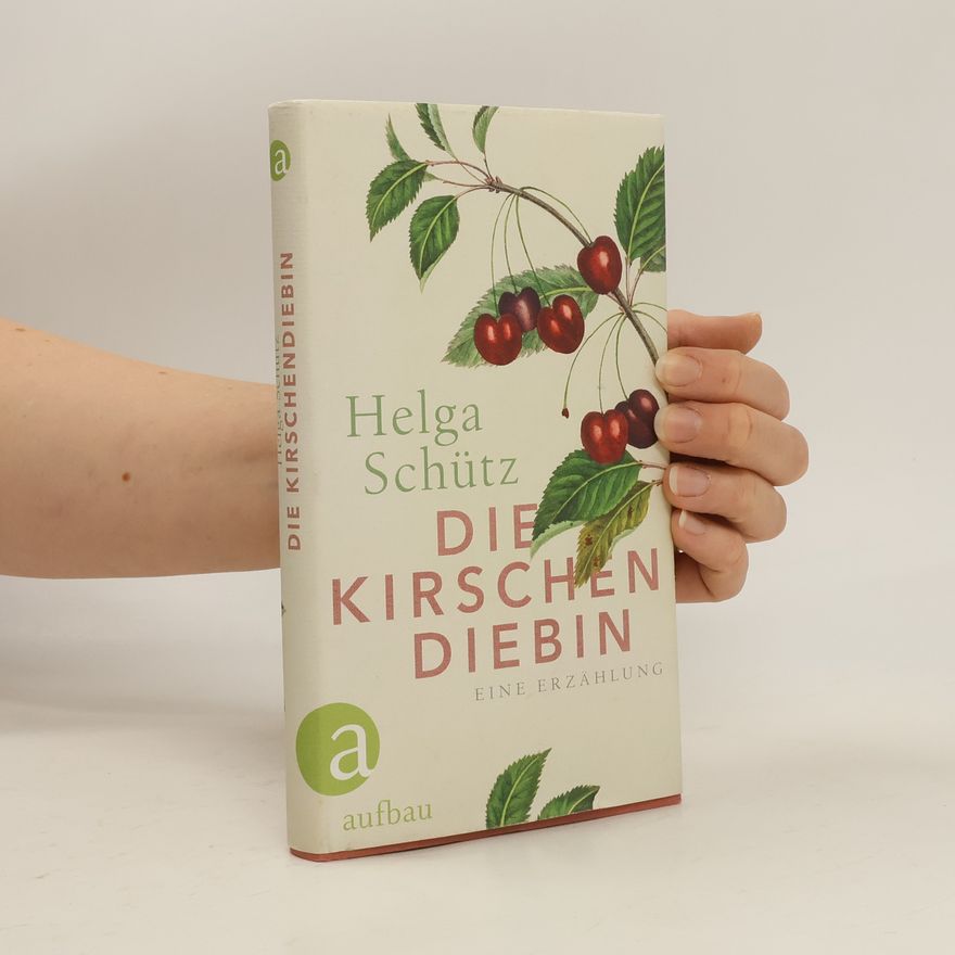 Helga Schütz Die Kirschendiebin